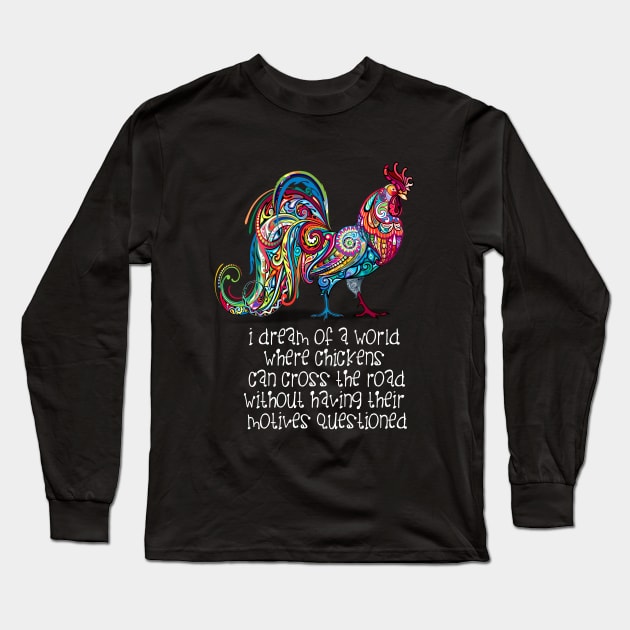 Why Did the Chicken Cross the Road? On a Dark Background Long Sleeve T-Shirt by Puff Sumo